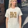 Daisy Street Relaxed T-Shirt with All We Need Is Love Graphic-Women T-Shirts